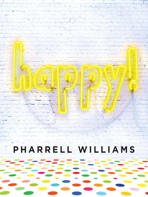 Title details for Happy! by Pharrell Williams - Available